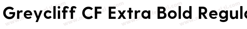 Greycliff CF Extra Bold Regular字体转换